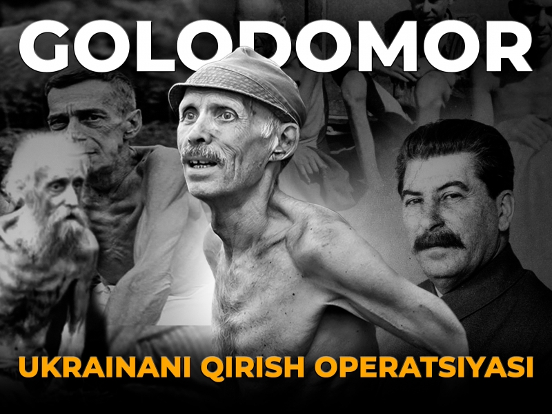 Golodomor – ukrainaliklarni qirish operatsiyasi 