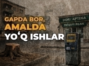 Men nima deymanu, qo‘bizim nima deydi? Gapda bor, amalda yo‘q ishlar