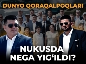 Dunyo qoraqalpoqlari nega Nukusda yig‘ildi?