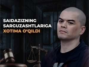 Saidazizning sarguzashtlariga xotima o‘qildi