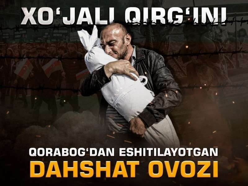 Хўжали қирғини ёхуд Қорабоғдан эшитилаётган даҳшат овози