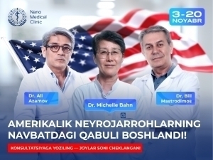 Америкалик нейрожарроҳлар Nano Medical Clinic'да иккинчи қабулини бошлади
