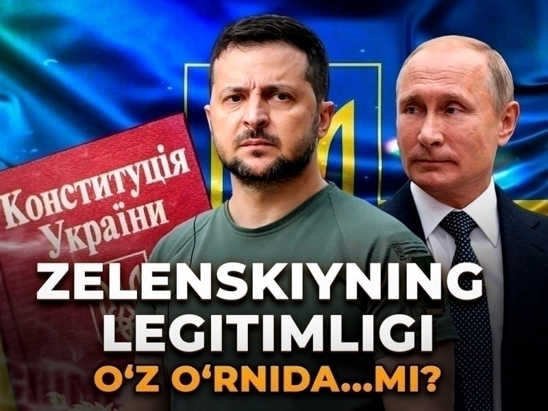 Zelenskiyning legitimligi o‘z o‘rnida...mi?