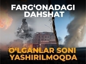 Farg‘onadagi dahshat. O‘lganlar soni yashirilmoqda