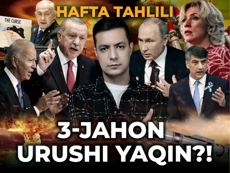 Uchinchi jahon urushi yaqin?! Hafta tahlili