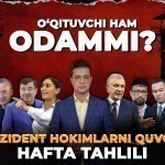 O‘qituvchi ham odammi? Prezident hokimlarni quvgan hafta tahlili