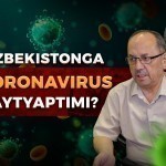 O‘zbekistonga yana koronavirus qaytyaptimi?