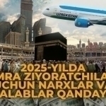 2025 yilda Umra ziyoratchilari uchun narxlar va talablar qanday?