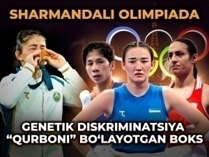 Sharmandali Olimpiada. Genetik diskriminatsiya qurboni bo‘layotgan boks