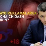 Аёллар гигиеник воситалари ва эркаклик кучини оширувчи рекламаларга яна қанча кўз юмиш керак?