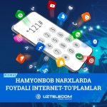 UZTELECOM milliy uyali aloqa operatorining foydali internet to‘plamlari
