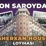 Xon Saroy’dan yangi loyiha - “SHERXON HOUSE”