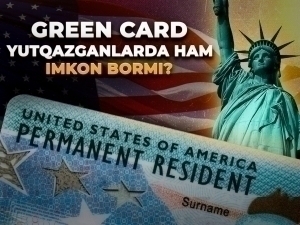 Green Card: ютқазганларда ҳам имкон борми?