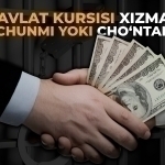 Davlat kursisi xizmat uchunmi yoki cho‘ntak?