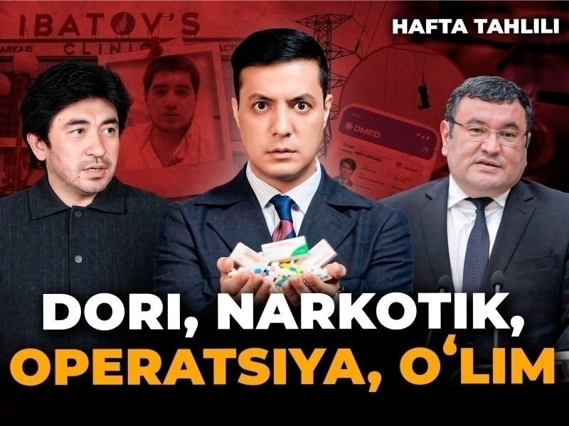 Uzbekistan moving away from gas, a university where students became drug couriers, deaths on operating tables, and a healthcare system under scrutiny — Weekly Analysis 