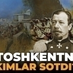 Secrets behind the capture of Tashkent: Who sold the city?