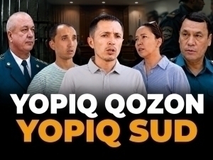 Bekmurod Abdullayev sudi yopiq o‘tadi