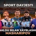 Ronaldu bilan xayrlashgan Masharipov – Sport dayjesti