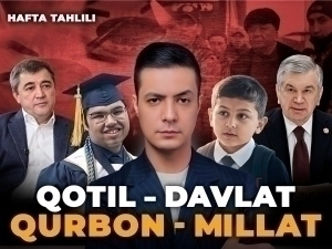 AQSH va Rossiyada o‘ldirilgan o‘zbek va tojik bolalari, obro‘ to‘kilishidan qo‘rqayotgan O‘zbekiston, taqiqlangan grin-kart, Prezident atrofidan “uchirilgan” Sultonov va qo‘qonlik tabib – Hafta tahlili