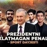 Prezidentni uxlatmagan penalti– Sport dayjesti