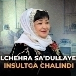 Gulchehra Sa’dullayeva insultga chalindi